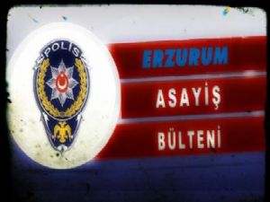 Erzurum'da günün asayiş olayları...