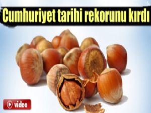 Fındık, Cumhuriyet tarihi rekoru kırdı