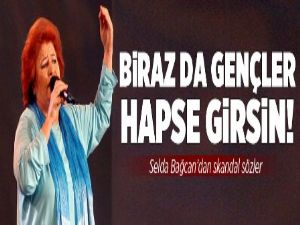 "Biraz da gençler hapse girsin"