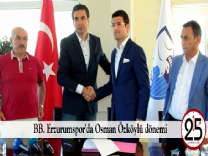 BB. Erzurumspor'da Osman Özköylü dönemi