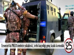 Erzurum'da PKK'lı terörist yakalandı, zorla kaçırdığı genç kızda kurtarıldı