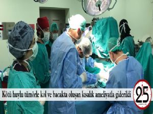 Kötü huylu tümörle kol ve bacakta oluşan kısalık ameliyatla giderildi