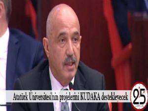 Atatürk Üniversitesi'nin projelerini KUDAKA destekleyecek