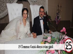 15 Temmuz Gazisi dünya evine girdi