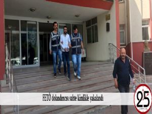 FETÖ dolandırıcısı sahte kimlikle yakalandı