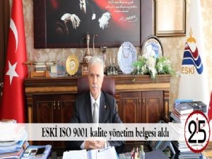 ESKİ ISO 9001 kalite yönetim belgesi aldı