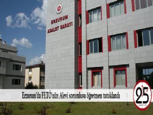 Erzurum'da FETÖ'nün Alevi sorumlusu öğretmen tutuklandı