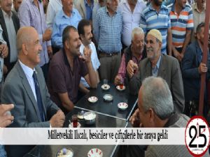 Milletvekili Ilıcalı, besiciler ve çiftçilerle bir araya geldi