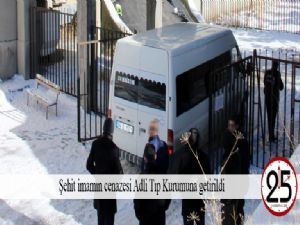 Şehit imamın cenazesi Adli Tıp Kurumuna getirildi