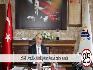 ESKİ Genel Müdürlüğü'ne Remzi Ertek atandı