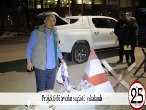 Projektörlü avcılar suçüstü yakalandı