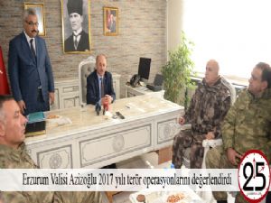 Erzurum Valisi Azizoğlu 2017 yılı terör operasyonlarını değerlendirdi