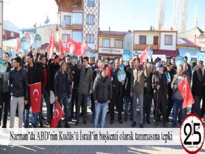 Narman'da ABD'nin Kudüs'ü İsrail'in başkenti olarak tanımasına tepki