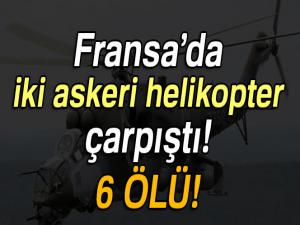 Fransada iki askeri helikopter çarpıştı: 6 ölü