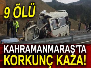 Kahramanmaraşta feci kaza: 9 ölü, 4 yaralı
