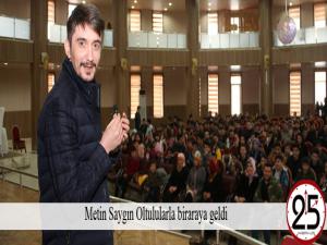 Metin Saygın Oltulularla biraraya geldi