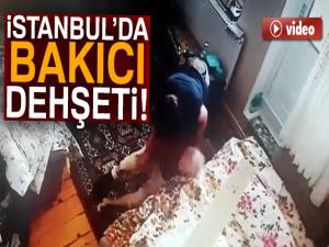 İstanbulda bakıcı dehşeti