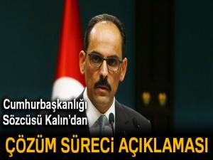 Cumhurbaşkanlığı Sözcüsü Kalın: "Gündemimizde çözüm süreci yok"