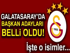 Galatasarayda başkan adayları belli oldu! İşte o isimler