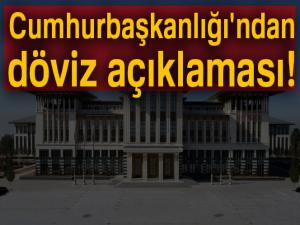 Cumhurbaşkanlığı'ndan flaş döviz açıklaması!