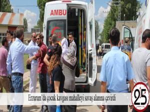Erzurumda çocuk kavgası mahalleyi savaş alanına çevirdi