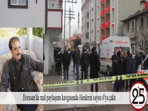 Horasan'da mal paylaşımı kavgasında ölenlerin sayısı 6'ya çıktı