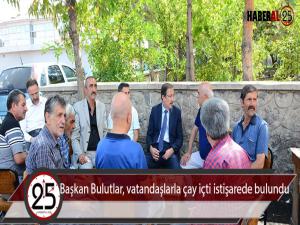 Başkan Bulutlar, vatandaşlarla çay içti istişarede bulundu