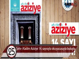 Şehr-i Kadim Aziziye 14. sayısıyla okuyucusuyla buluştu