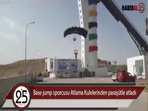 Base jump sporcusu Atlama Kulelerinden paraşütle atladı