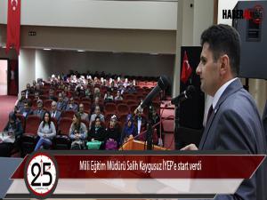 Milli Eğitim Müdürü Salih Kaygusuz İYEP'e start verdi