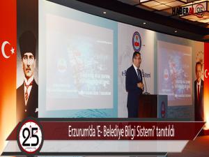 Erzurumda 'E- Belediye Bilgi Sistemi' tanıtıldı