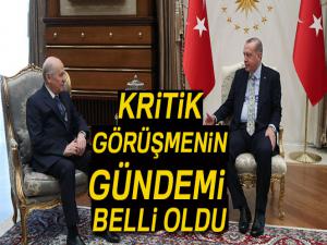 Kritik görüşmenin gündemi belli oldu