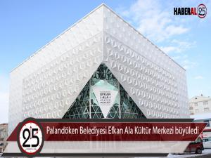 Palandöken Belediyesi Efkan Ala Kültür Merkezi büyüledi