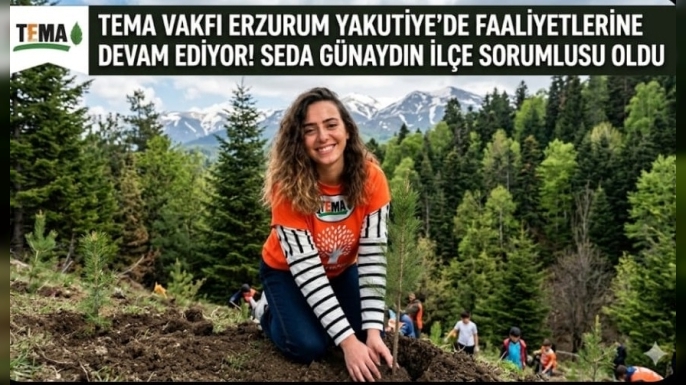 TEMA Vakfı Erzurum Yakutiye’de faaliyetlerine başladı