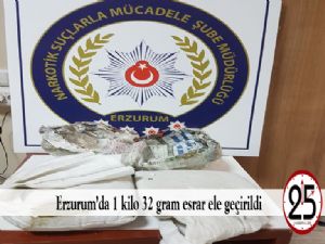 Erzurum'da 1 kilo 32 gram esrar ele geçirildi