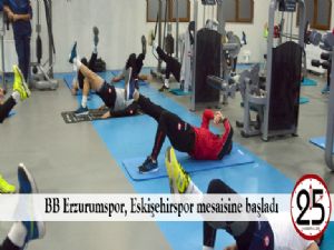 BB Erzurumspor, Eskişehirspor mesaisine başladı