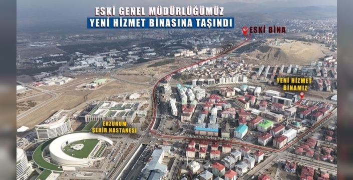 Eski Genel Müdürlüğü yeni hizmet binasına taşındı